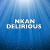 Nkan Delirious