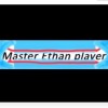 Master Ethan